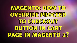 Magento: How to override Proceed to Checkout button in cart page in Magento 2?