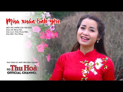 Video Mùa Xuân Tình Yêu | Thu Hòa hát chèo [Official MV] - youtube