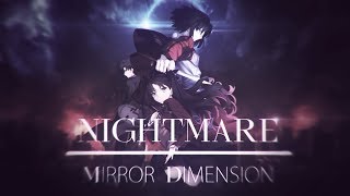 [AMV] Nightmare: Mirror Dimension [4th Place NCS 2019]
