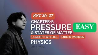 Physics Chapter 5: States of Matter & Pressure (Part 1) | SSC 26-27 | Class 9-10 | English Version