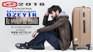 Uzeyir Mehdizade - Biz Evvelden Duz Etmedik ( 2018 )