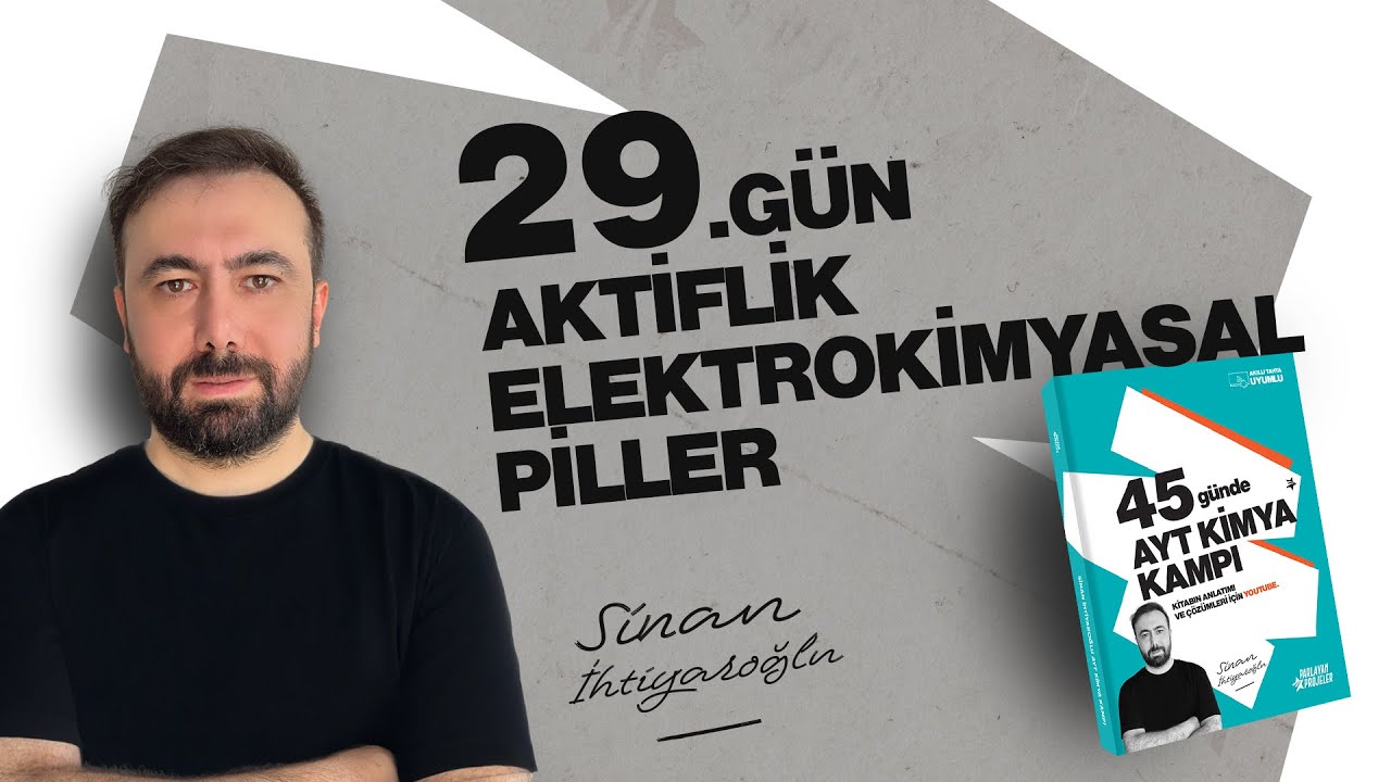 2- Aktiflik - Elektrokimyasal Piller | 29.Gün | 45 Günde AYT Kimya | 12.Sınıf Kimya | AYT 2025
