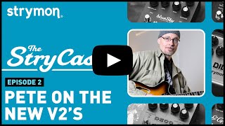 StryCast - The Strymon Podcast - Episode II with Pete Celi
