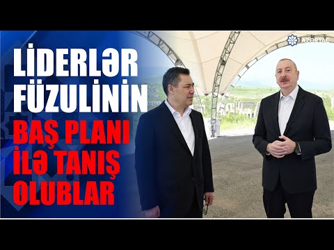 Azərbaycan və Qırğızıstan prezidentləri Füzuli şəhərinin Baş planı ilə tanış olublar