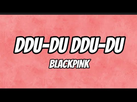 Blackpink - DDU-DU DDU-DU (Lyrics) - YouTube