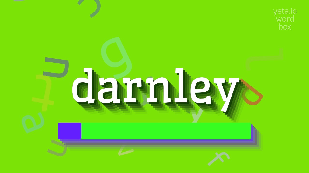 How to say "darnley"! (High Quality Voices) YouTube