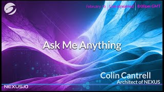 Colin Cantrell - AMA- 16.02.2023 #Nexus Development  Update. by Nexus Blockchain 222 views 1 year ago 1 hour, 8 minutes