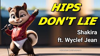 Shakira - Hips Dont Lie (Version Chipmunks) ft. Wyclef Jean