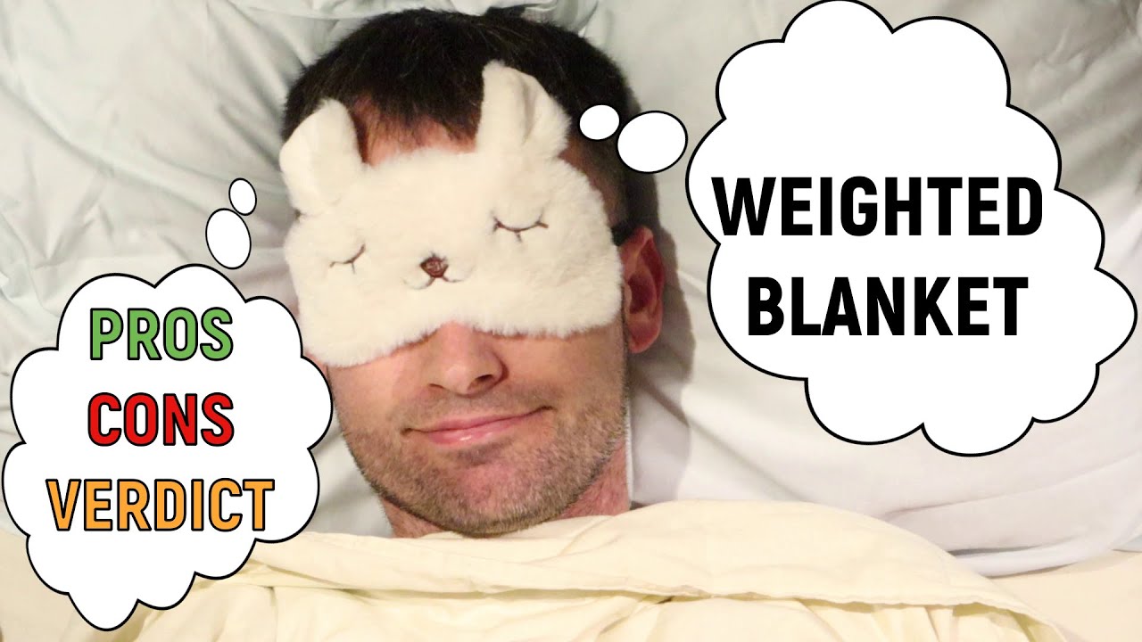 Weighted Blanket Pros/Cons/Verdict Decrease Anxiety. Improve Sleep