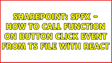 Sharepoint: SPFx - How to call function on button click event from ts file with React
