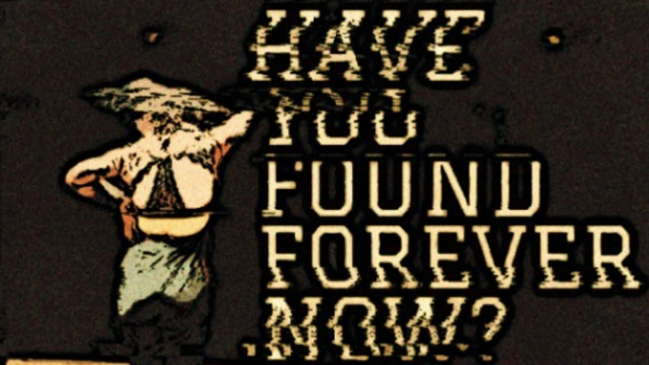 The Dirty Silk - Have You Found Forever Now?