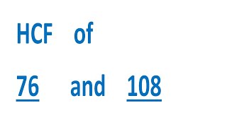 HCF    of    76      and    108