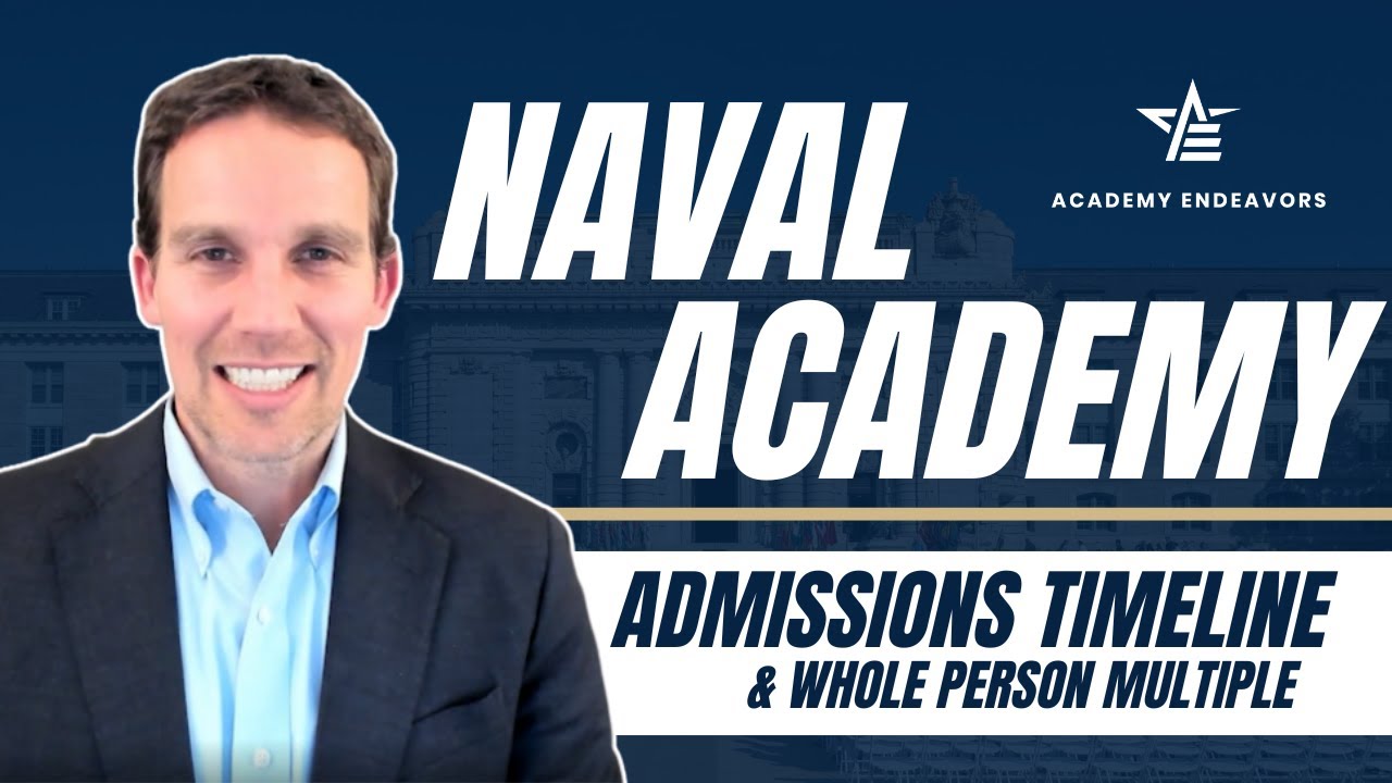 USNA Admissions Timeline and Whole Person Multiple Explained