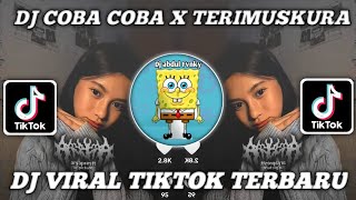 DJ COBA COBA X TERIMUSKURA ||  DJ VIRAL TIKTOK TERBARU