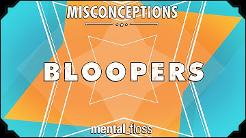 Misconceptions Bloopers (12-30) - mental_floss on YouTube (Ep. 32.5) | Mental Floss