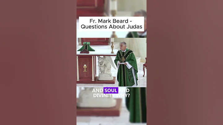 Fr. Mark Beard - Questions About Judas #shorts
