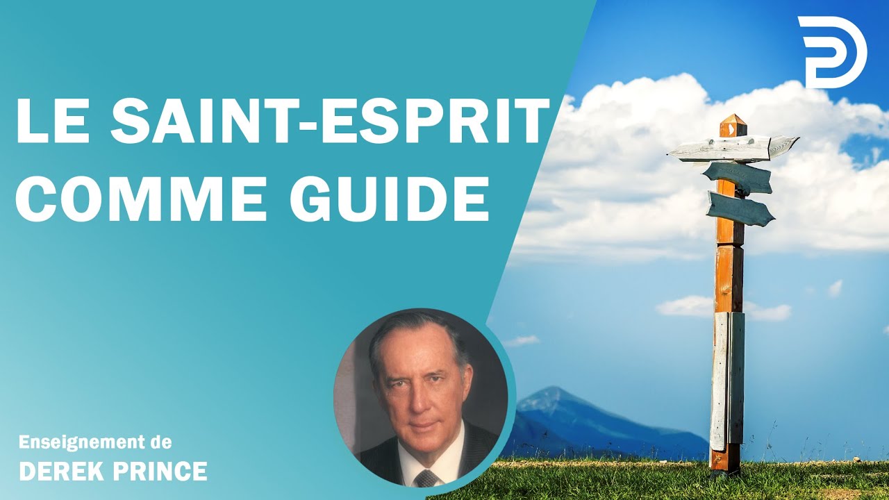 Le Saint-Esprit comme guide - Derek Prince