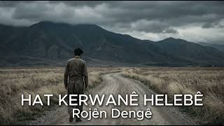 Kerwanê Helebê - Kürtçe Duygusal Şarkı Rojên Dengê