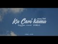 KU CARI KAMU - PAYUNG TEDUH REGGAE COVER HVMBLE