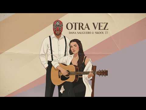Otra Vez (Lyric Video) - Dana Salguero & Skool 77