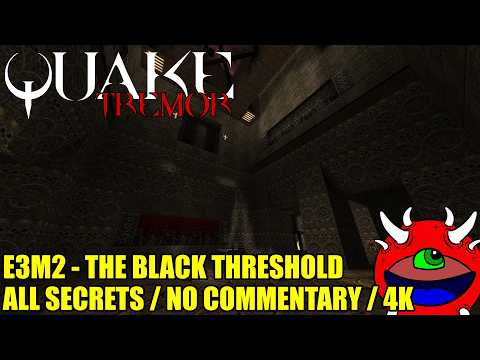 Quake: Tremor (2026) - E3M2 The Black Threshold - 100% Secrets No Commentary