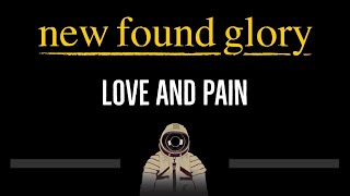 New Found Glory • Love And Pain (CC) 🎤 [Karaoke] [Instrumental Lyrics]