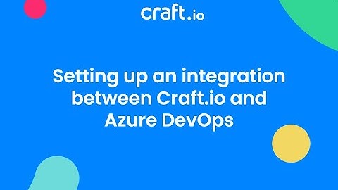 Setting up an integration between Craft.io and Azure DevOps