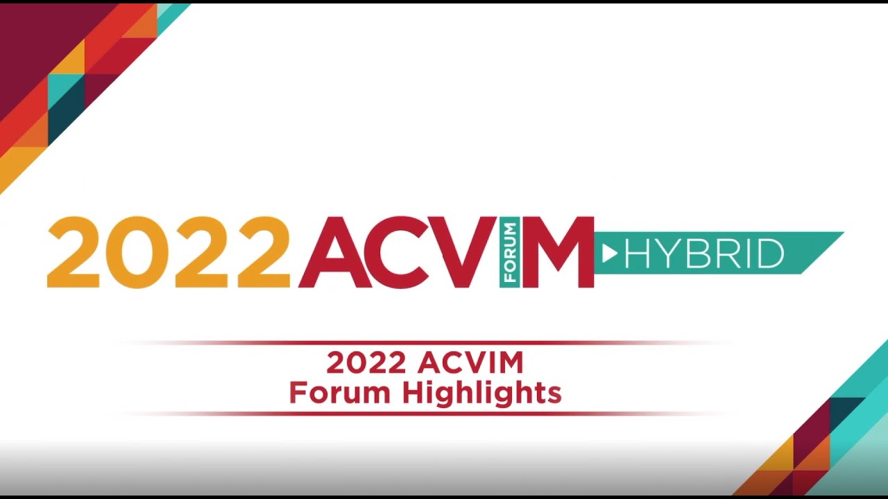 2022 ACVIM Forum Highlights Thank you for joining us in person! YouTube