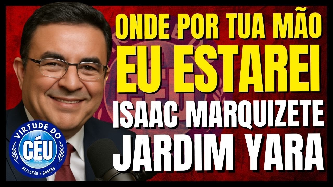 🎙️CCB JARDIM YARA PALAVRA: ONDE POR TUA MÃO EU ESTAREI! ANCIÃO ISAAC MARQUIZETE 