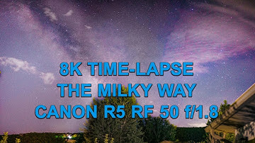 8k Time-lapse of the Milky Way with Canon R5