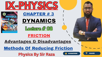 Friction | Types, Advantages, Disadvantages | Chapter # 3 | Dynamics | Lecture # 3.8 | IX-Physics