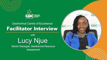 GCE Facilitator Interview - GDC Senior Geologist, Lucy Njue.