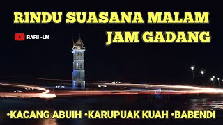 RINDU SUASANA MALAM DI JAM GADANG BUKITTINGGI
