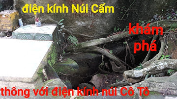 Khám phá hang điện kính Núi Cấm thông với điện kính núi Cô Tô, " Du lịch Hành Hương "