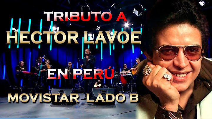 TRIBUTO A HECTOR LAVOE EN PERÚ - CONCIERTO COMPLETO MOVISTAR LADO B