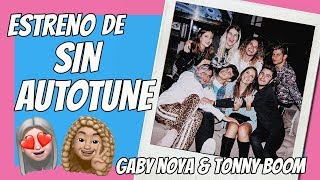 DÍA DEL ESTRENO DE SIN AUTOTUNE - VLOG - GABY NOYA &amp; TONNY BOOM