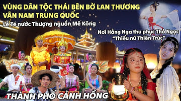 TÂY SONG BẢN NẠP - Khu Tự Trị Dân Tộc Thái theo Nam Tông - Thượng Nguồn MÊ KÔNG