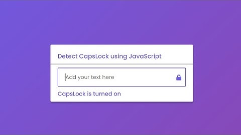 Detect CapsLock using HTML CSS and JavaScript