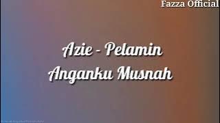 Azie - Pelamin Anganku Musnah ( Lirik )