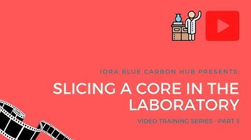 Video Training Series 3: Slicing a core in the laboratory.