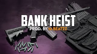 [Free] Trap Beat - Bank Heist - Prod. By M Beatzz