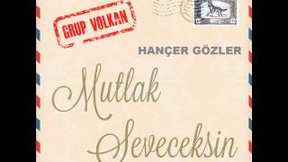 Grup VOLKAN -HANÇER GÖZLER-