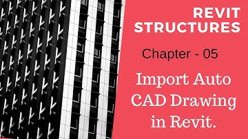 Revit Structures - 05 Importing Auto Cad Drawing