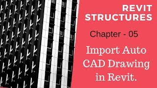 Revit Structures - 05 Importing Auto Cad Drawing