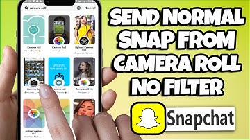 How to Send Snap From Camera Roll as Normal Snap Without Filter (2023)