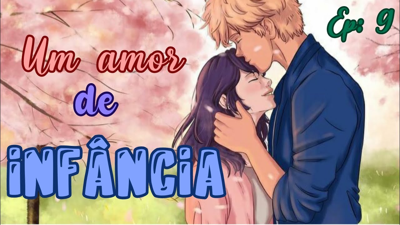 ♡~Um amor de infância~♡ [9/?] - O quase fim de uma amizade...