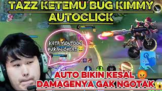 TAZZ KETEMU BUG KIMMY AUTOCLICK #mobilelegends  #mlbb  #evostazz #gaming 
