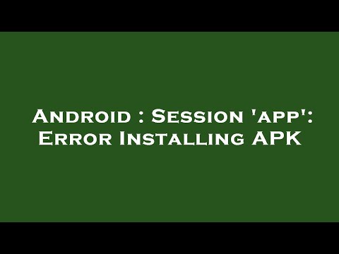 Android : Session 'app': Error Installing APK