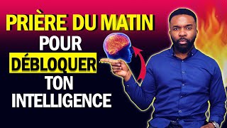 Prière du matin pour débloquer ton intelligence - Jeudi 25 avril 2024