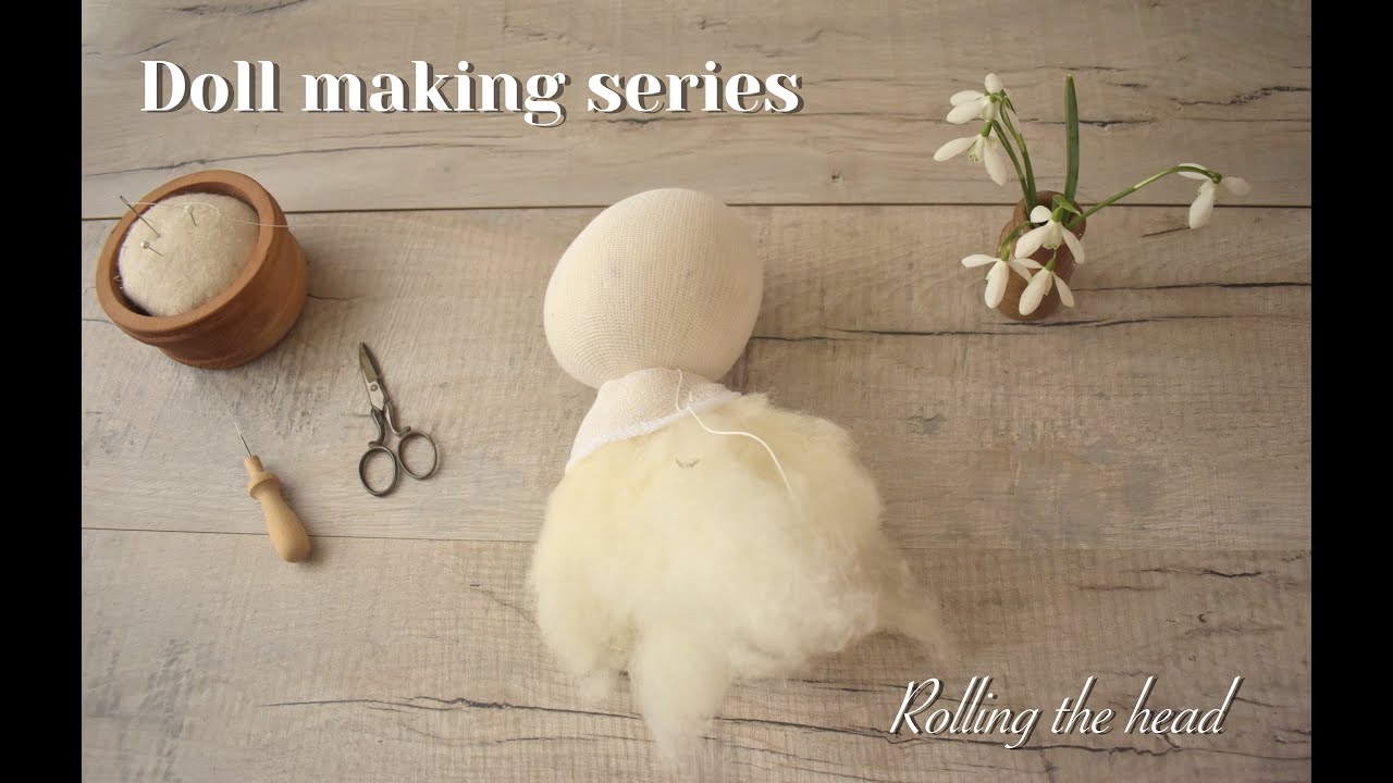 Doll making🌿Rolling the head for a Waldorf doll or a  Waldorf Inspired Doll🌿